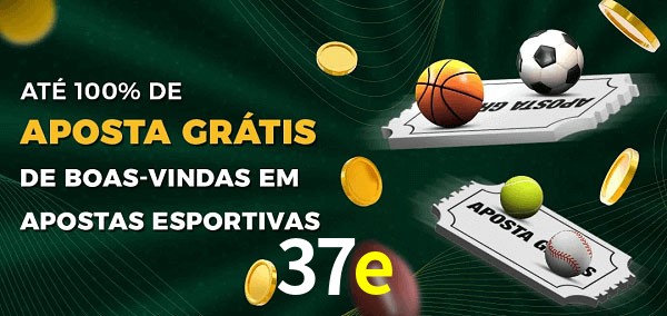 37e Ate 100% de Aposta Gratis